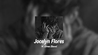 Jocelyn Flores   slowed  reverb  lyric  with rain  Eirene Slowed [upl. by Ahsenik]