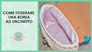 Come foderare una borsa uncinetto  Uncinetto dArgento [upl. by Ahsietal]