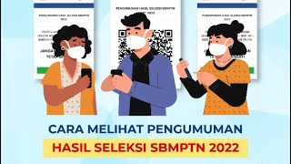 CARA MELIHAT PENGUMUMAN HASIL SELEKSI JALUR SBMPTN 2022 [upl. by Nesiaj]