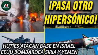 ¡Pasa otro hipersónico Hutíes atacan base en Israel centro EEUU lanza bombardeos en Yemen y Siria [upl. by Attenehs324]