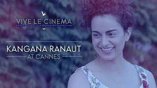 Kangana Ranaut On Vive Le Cinema  Cannes 2018  Grey Goose  Fly Beyond [upl. by Ahtiek310]