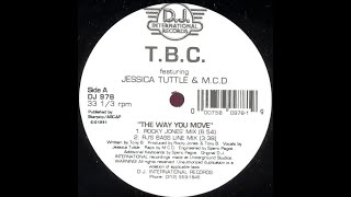 TBC Featuring Jessica Tuttle amp M C D – The Way You Move [upl. by Wendin316]