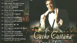 Cacho Castaña  Grandes Exitos │ Cd Completo Enganchado [upl. by Bridie]