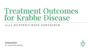 Treatment Outcomes for Krabbe Disease by Dr Joanne Kurtzberg [upl. by Nniroc]