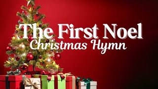 THE FIRST NOEL Christmas Hymn [upl. by Eimmelc]