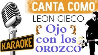 Leon Gieco karaoke  Ojo con los Orozco letra [upl. by Eve611]