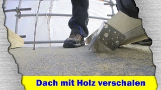 Wie wir eine Dach Holzschalung montieren [upl. by Oringa]