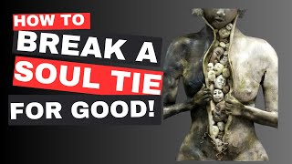 How to Break an Ungodly Soul Tie  Prayer for Soul Ties [upl. by Nodlew]