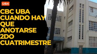 CBC UBA cuando hay que anotarse 2do cuatrimestre UBA [upl. by Mitzi722]