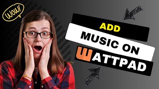 🎵 How to Add Music to Wattpad Story  StepbyStep Guide [upl. by Sucramraj366]