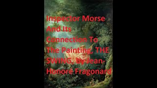 Inspector Morse And Its Connection To The Painting THE SWING by JeanHonoré Fragonard [upl. by Ewnihc]