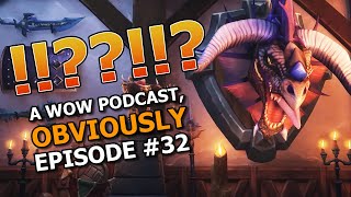 OMG WoW is So FampG Back A WoW Podcast Obviously Episode 32 [upl. by Anilehs]