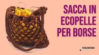 𝗧𝗘𝗦𝗦𝗜𝗟𝗔𝗡𝗗 𝗡𝗘𝗪𝗦 🌟 𝗦𝗮𝗰𝗰𝗮 𝗶𝗻 𝗘𝗰𝗼𝗽𝗲𝗹𝗹𝗲 lalleato perfetto per foderare le Borse a uncinetto 🧶 [upl. by Shwalb]