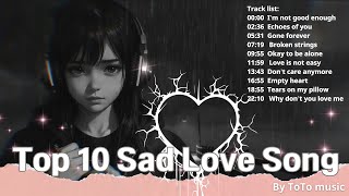 Top 10 sad songs that may make you cry 💔 Sept collection [upl. by Hanima]