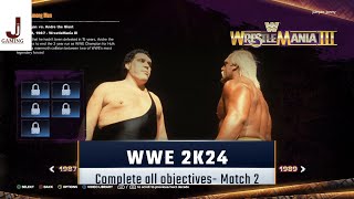 WWE 2K24 Showcase match 2 complete all objectives Hulk Hogan VS Andre the Giant Wrestlemania 3 [upl. by Shel]