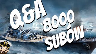 QampA z okazji 8000 subskrypcji  World of Warships [upl. by Yuri147]