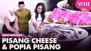 Demo Memasak Pisang Cheese amp Popia Pisang  WHI 18 Ogos 2023 [upl. by Fenella]