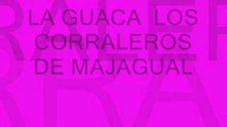 LA GUACA LOS CORRALEROS DE MAJAGUAL wmv [upl. by Keel]