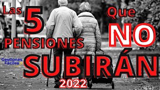 🤞🔴 5 PENSIONES NO SUBIRAN EN 2022 🔴Pensionistas que no cobran la subida Seguridad Social SEPE etoro [upl. by Feodore]