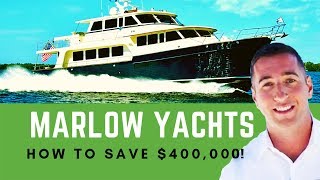 Marlow Yachts  3 Tips BEFORE You Buy To Save 400k  Yacht Hunter [upl. by Ijnek138]