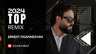 Top Remix 2024  Ernest Ogannesyan Nar Davtyan [upl. by Fiona]