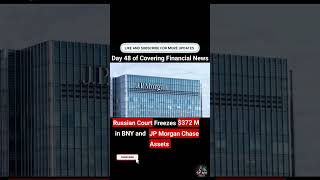 Russian Court Freezes 372 Million in BNY and JPMorgan Chase Assets jpmorgan youtubeshorts news [upl. by Ymar963]