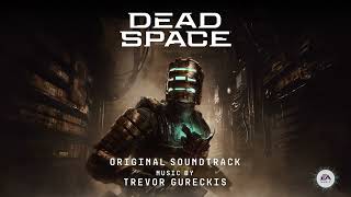 Dead Space  Official Game Soundtrack 2023  Trevor Gureckis [upl. by Irmgard651]