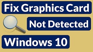 How To Fix Graphics Card Not Detected In Windows 10 Easy Solutions [upl. by Etnaid546]