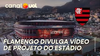 FLAMENGO DIVULGA PRIMEIRO VÍDEO DE PROJETO DO FUTURO ESTÁDIO VEJA [upl. by Neill]