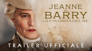 JEANNE DU BARRY LA FAVORITA DEL RE  Trailer Ufficiale  Dal 30 agosto al cinema [upl. by Eekorehc]