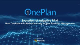 Evolution of Adaptive PPM How OnePlan AI is Revolutionizing Project Portfolio Management [upl. by Ilesara]