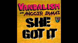 Vandalism amp Angger Dimas  She Got It [upl. by Anirbaz]