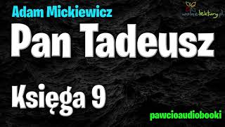 Pan Tadeusz  Księga 9  Adam Mickiewicz  Audiobook za darmo  pawcioaudiobooki [upl. by Lambard83]