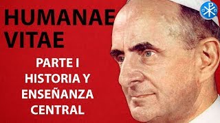 Humanae Vitae Historia y Enseñanza Central Parte I [upl. by Nesbitt]