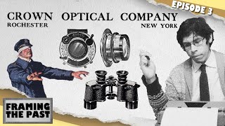 The History of the Crown Optical Company  Framing the Past EP 3 [upl. by Savior]