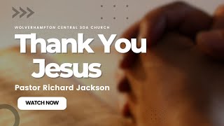 Thank You Jesus Pastor Richard Jackson [upl. by Pascoe]