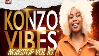 THE KONZO VIBES NONSTOP VOL 10  DJ SENIOR MSHURE DJZ2023 [upl. by Gregory]