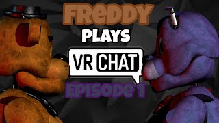 Freddy Plays Vr Chat Episode 1 [upl. by Meek]