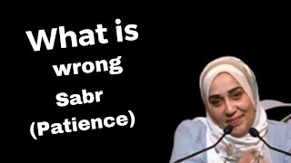 What is Wrong Sabr Patience Yasmin Mogahed [upl. by Naesar]