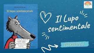 IL LUPO SENTIMENTALELibri per bambini letti ad alta voceStorie della buonanotte per bambini [upl. by Betz83]