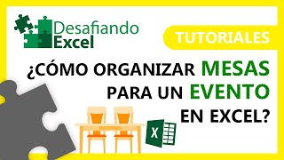 ¿Cómo organizar MESAS para un EVENTO en Excel  Tutoriales de Excel 26 [upl. by Bohi]