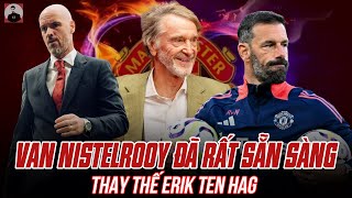 HUYỀN THOẠI VAN NISTELROOY ĐÃ RẤT SẴN SÀNG ĐỂ THAY THẾ ERIK TEN HAG [upl. by Geraldine]