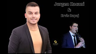 Jurgen Kacani amp Ervis Rapaj  Do Ta Marr Nusen Korçare amp Çke Moj Zogë që po qan [upl. by Asile354]