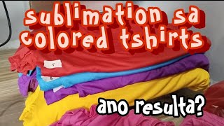 Sublimation sa color redblueyellowgreenpurple tshirts Ano kaya resulta pangit ba [upl. by Ecinue]