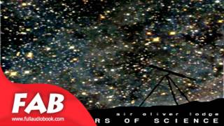 Pioneers of Science Full Audiobook by Oliver LODGE by Astronomy Physics amp Mechanics [upl. by Edgar809]