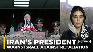 Iran president warns Israel against retaliation in fiery Army Day speech [upl. by Faunie]