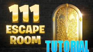 111 Escape Room All Levels Fortnite Tutorial [upl. by Aynam702]