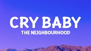 The Neighbourhood  Cry Baby Lyrics [upl. by Llednol29]