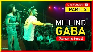 Millind Gaba  Live Performance  Part 2  Romantic songs [upl. by Rissa]