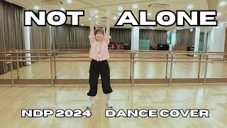 Dance of the Nation 2024  Dance Cover for NOT ALONE  NDP2024 Theme Song [upl. by Oirasor]